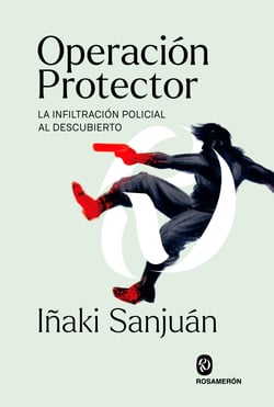 Operación Protector - La infiltración policial al descubierto