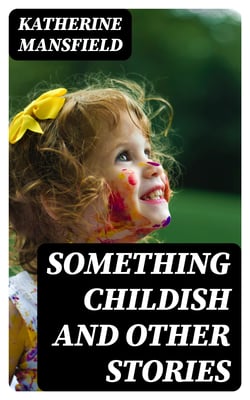 Something Childish and Other Stories