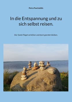 In die Entspannung und zu sich selbst reisen. - Der Seele Flügel verleihen und doch geerdet bleiben.