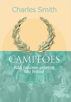 Campeões não nascem prontos, são feitos