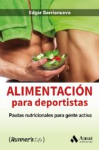 Alimentacion para deportistas - Pautas nutricionales para gente activa