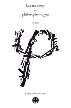 Les maximes du philosophe-voyou - Opus I