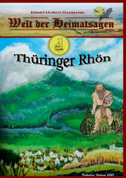 Welt der Heimatsagen - Thüringer Rhön
