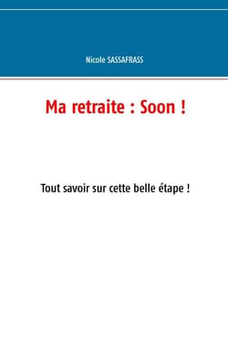 Ma retraite : Soon ! - Tout savoir sur cette belle étape !