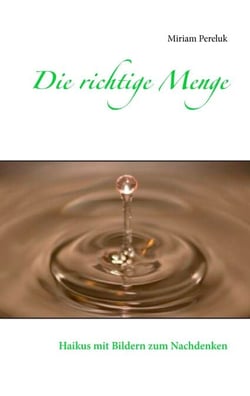 Die richtige Menge - Haikus mit Bildern zum Nachdenken