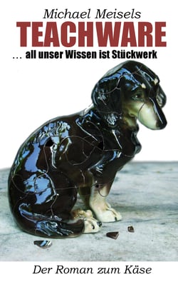 Teachware - ...all unser Wissen ist Stückwerk