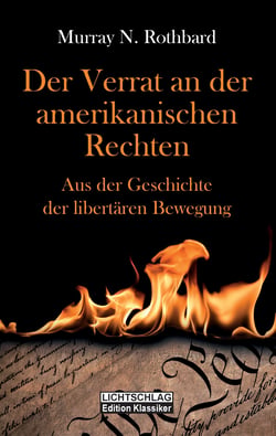 Der Verrat an der amerikanischen Rechten - Aus der Geschichte der libertären Bewegung