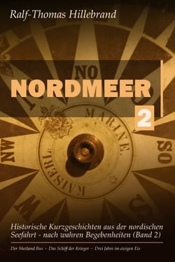 Nordmeer (Band 2) - Historische Kurzgeschichten aus der nordischen Seefahrt - nach wahren Begebenheiten