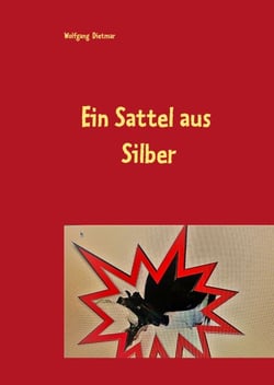 Ein Sattel aus Silber - Eine Kriminalnovelle nach einer wahren Begebenheit