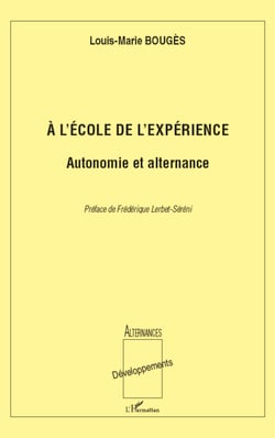 A l'école de l'expérience: Autonomie et alternance - Autonomie et alternance