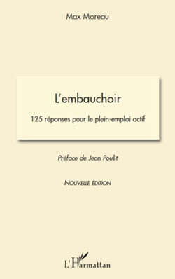 L'embauchoir. 125 réponses pour le plein-emploi actif - (Nouvelle édition)