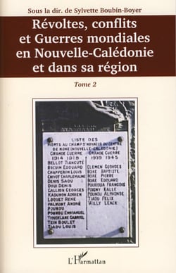 Révoltes, conflits et Guerres mondiales en Nouvelle-Calédonie et dans sa région - Tome 2