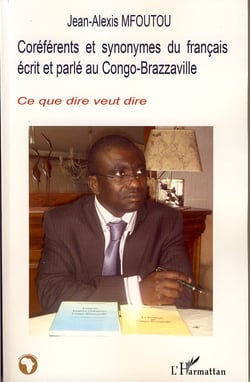Coréférents et synonymes du français écrit et parlé au Congo-Brazzaville - Ce que dire veut dire