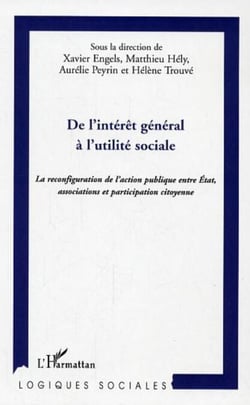 De l'intérêt général à l'utilité sociale - La reconfiguration de l'action publique entre Etat, associations et participation citoyenne