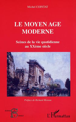 Le moyen âge moderne - Scènes de la vie quotidienne au XXIème siècle