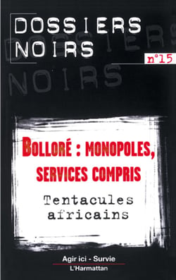 Bolloré : monopoles, services compris - Tentacules africains