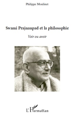 Swami Prajnanpas et la philosophie - Voir ou avoir