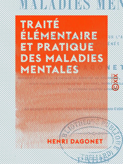 Traité élémentaire et pratique des maladies mentales - Suivi de Considérations pratiques sur l'administration des asiles d'aliénés