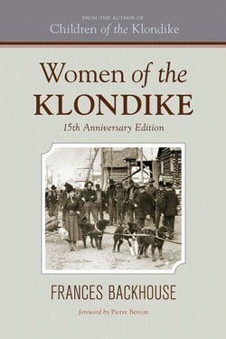 Women of the Klondike - The 15Th Anniversary Edition