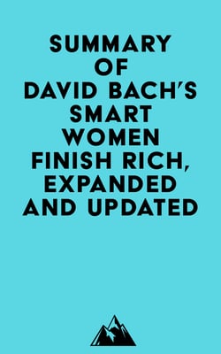 Summary of David Bach's Smart Women Finish Rich, Expanded and Updated