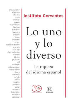 Lo uno y lo diverso - La riqueza del idioma español