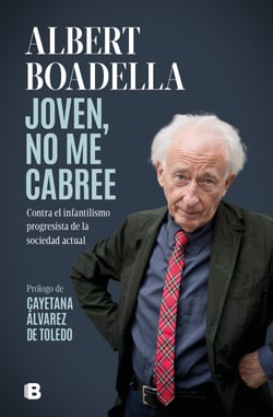 Joven, no me cabree - Contra el infantilismo progresista de la sociedad actual