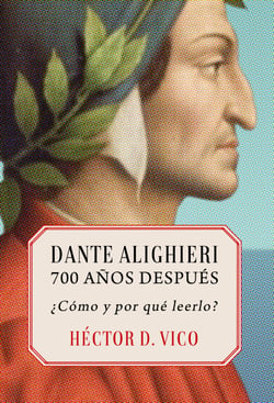 Dante Alighieri, 700 años después - ¿Cómo y por qué leerlo?