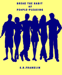 BREAK THE HABIT OF PEOPLE-PLEASING