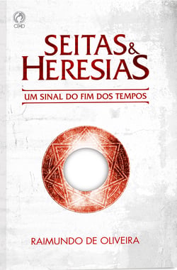 Seitas e Heresias - Um Sinal do Fim dos Tempos