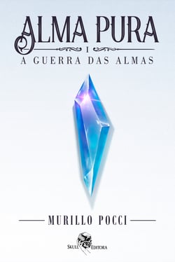 Alma Pura - A Guerra das Almas - Vol 1