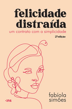 Felicidade distraída - Um contrato com a simplicidade