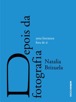 Depois da fotografia - Uma literatura fora de si