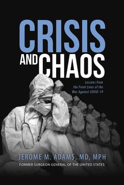 Crisis and Chaos - Lessons from the Front Lines of the War Against COVID-19