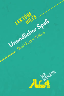 Unendlicher Spaß von David Foster Wallace (Lektürehilfe) - Detaillierte Zusammenfassung, Personenanalyse und Interpretation