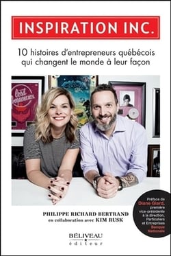 Inspiration Inc. - 10 histoires d'entrepreneurs québécois qui changent le monde à leur façon