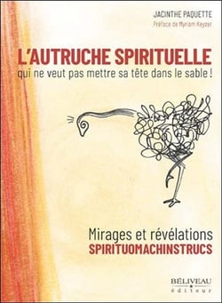 L'autruche spirituelle qui ne veut pas mettre sa tête dans le sable ! mirages et révélations