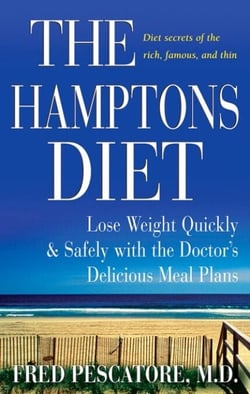 The Hamptons Diet - Lose Weight Quickly and Safely with the Doctor's Delicious Meal Plans