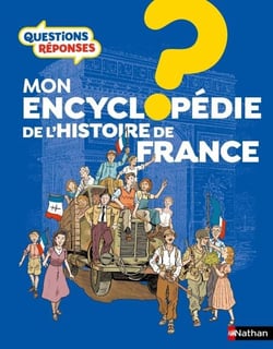 Questions Réponses - Mon encyclopédie de l'Histoire de France - Livre documentaire illustré pour enfants dès 7 ans
