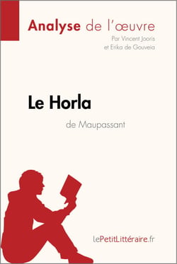 Le Horla de Guy de Maupassant (Analyse de l'oeuvre) - Analyse complète et résumé détaillé de l'oeuvre