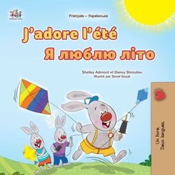 J’adore l’été ? ????? ???? - French Ukrainian Bilingual Collection