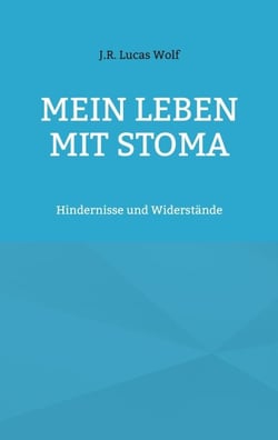 Mein Leben mit Stoma - Hindernisse und Widerstände