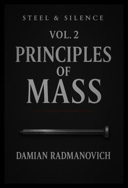 Steel and Silence Vol 2: Principles of Mass