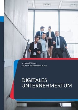Digitales Unternehmertum - KI &amp; Digitalisierung nutzen für den Aufbau des eigenen Unternehmens