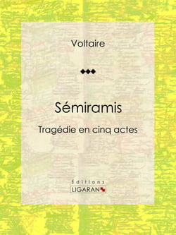 Sémiramis - Tragédie en cinq actes