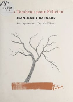 Un tombeau pour Félicien - Récit épistolaire