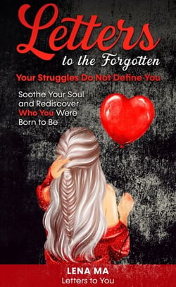 Letters to the Forgotten Your Struggles Do Not Define You - Letters to You, #1