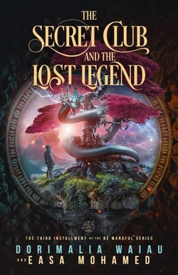 The Secret Club and the Lost Legend - Be Manaful Series, #3