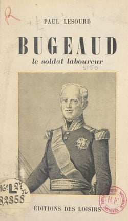 Bugeaud - Le soldat-laboureur