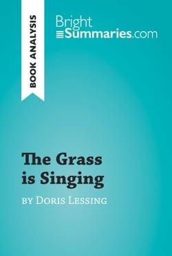 The Grass is Singing by Doris Lessing (Book Analysis) - Detailed Summary, Analysis and Reading Guide