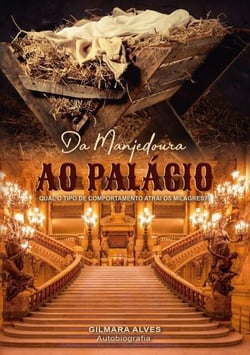 "Da Manjedoura ao Palácio"